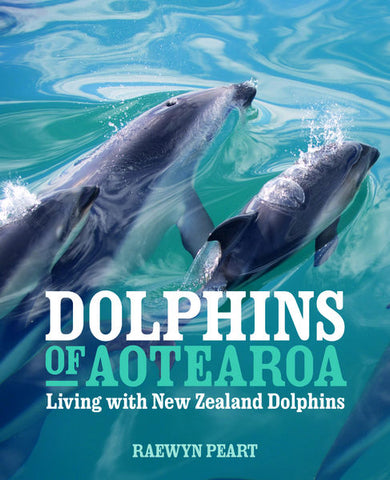 Dolphins of Aotearoa: Living with New Zealand Dolphins